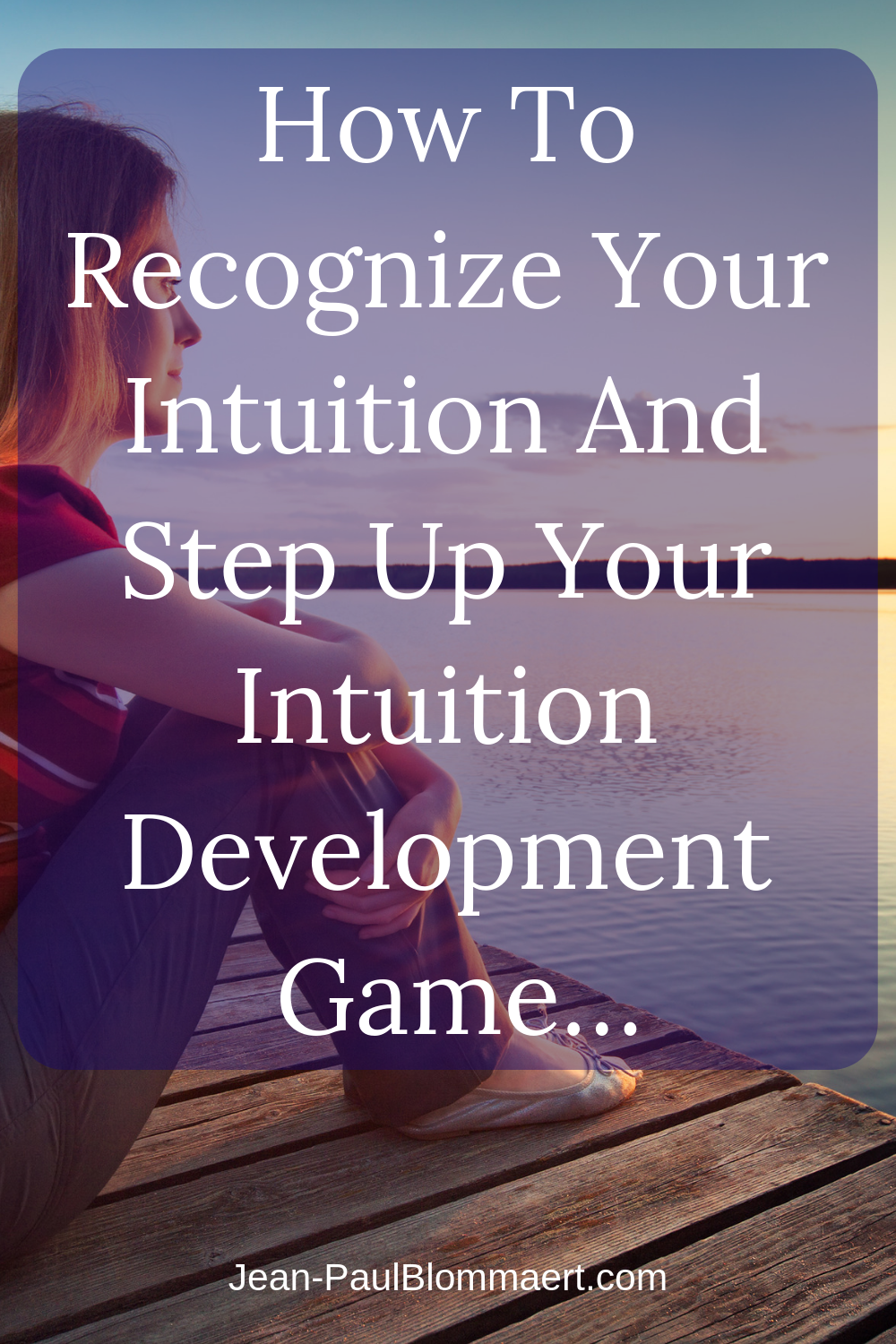 My 5 Best Kept Secrets For Intuition Development