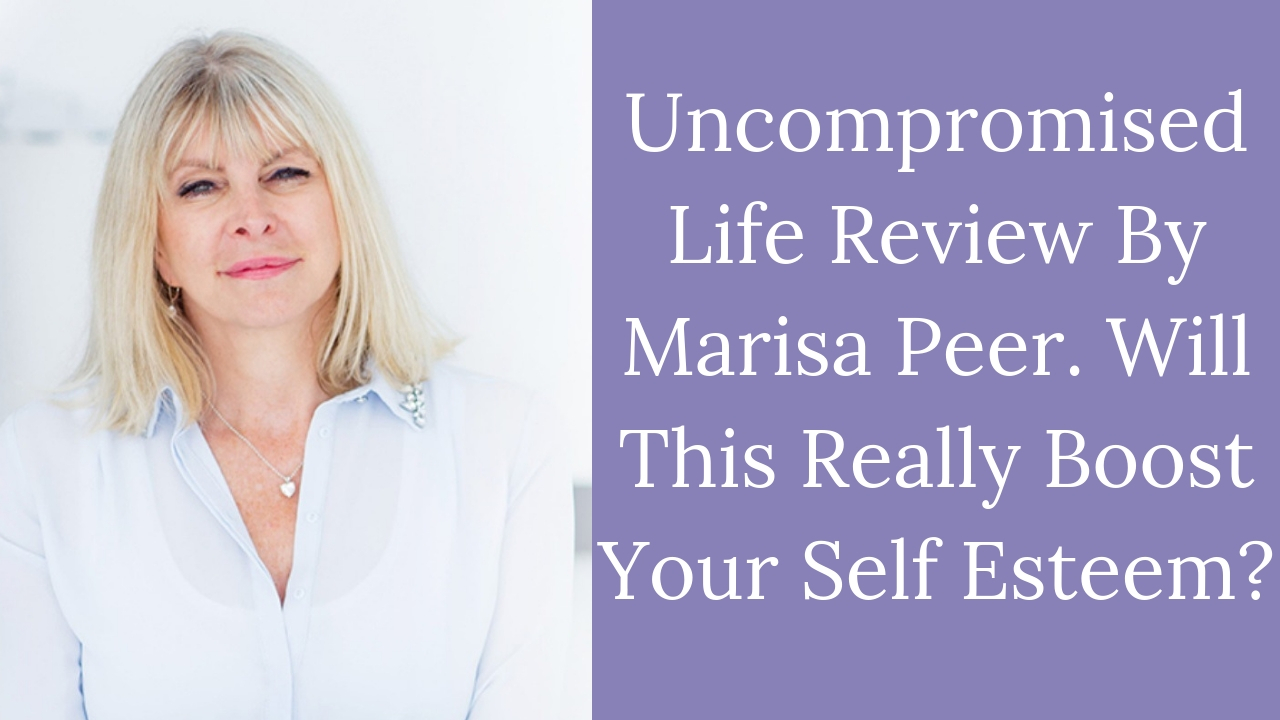 Uncompromised Life Review By Marisa Peer