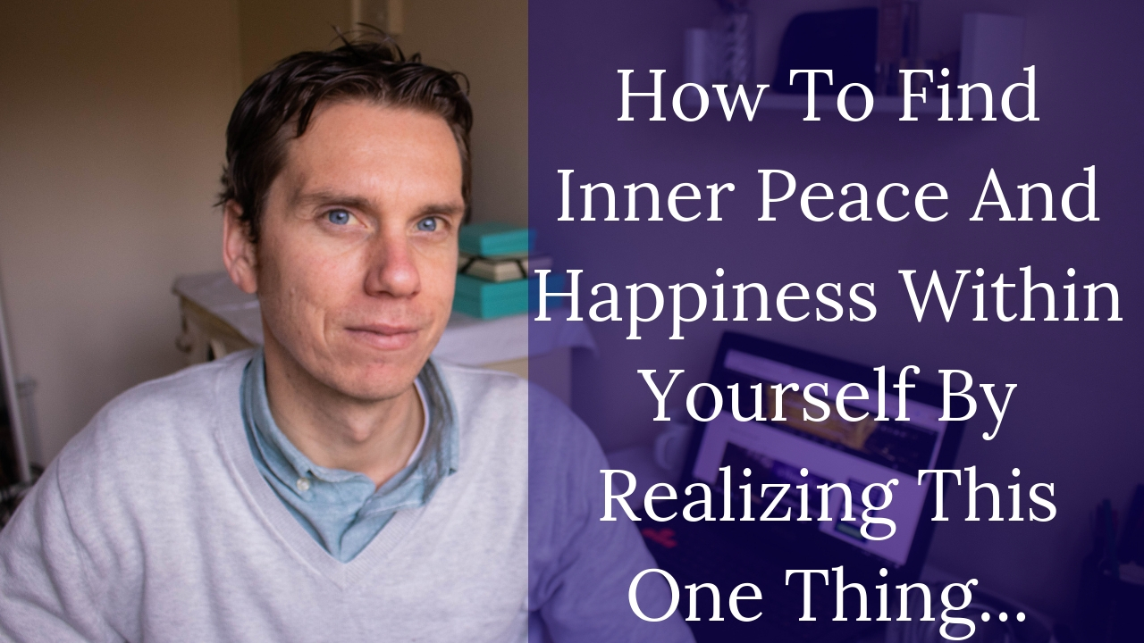 How To Find Inner Peace And Happiness Within Yourself